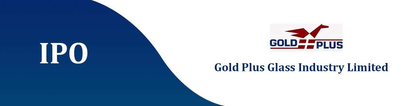 Gold-Plus-Glass- Industry-Limited-IPO-elite-wealth