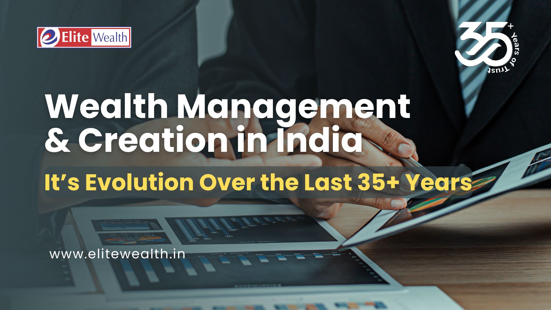 35+ Years of Wealth Management in India